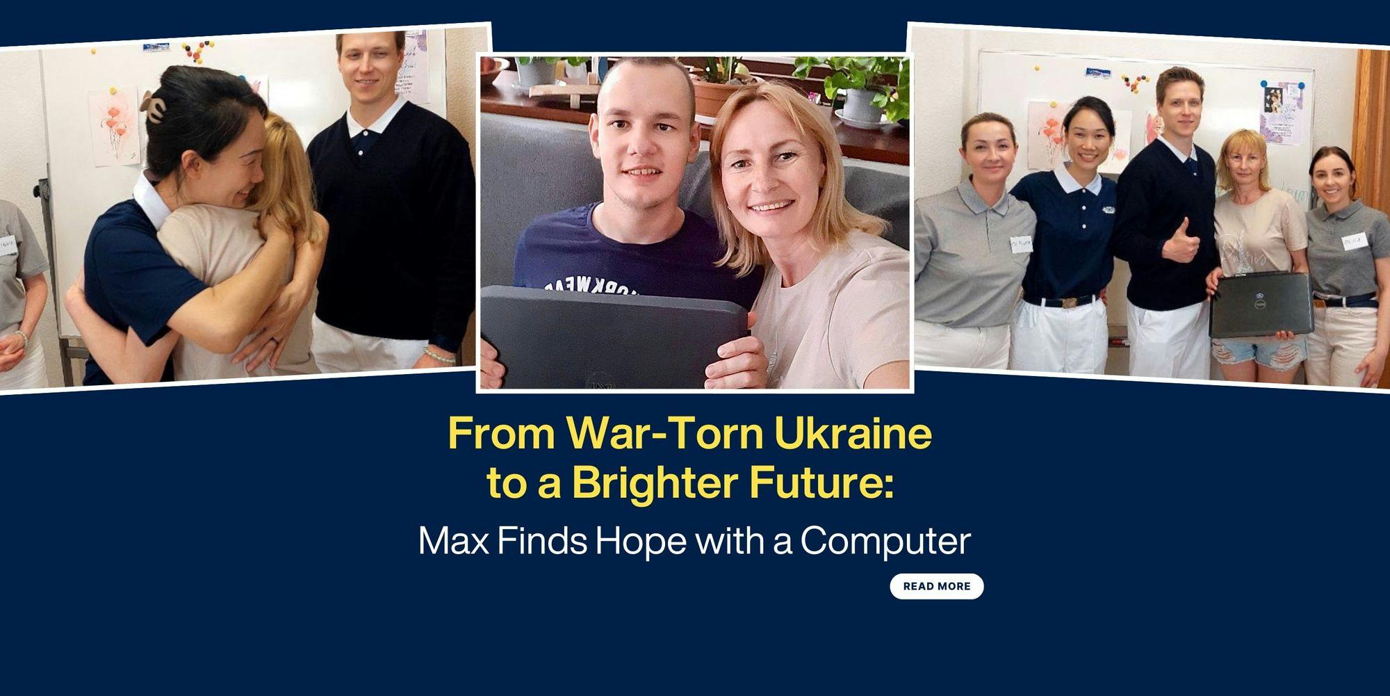 From War-Torn Ukraine to a Brighter Future: Max Finds Hope with a Computer