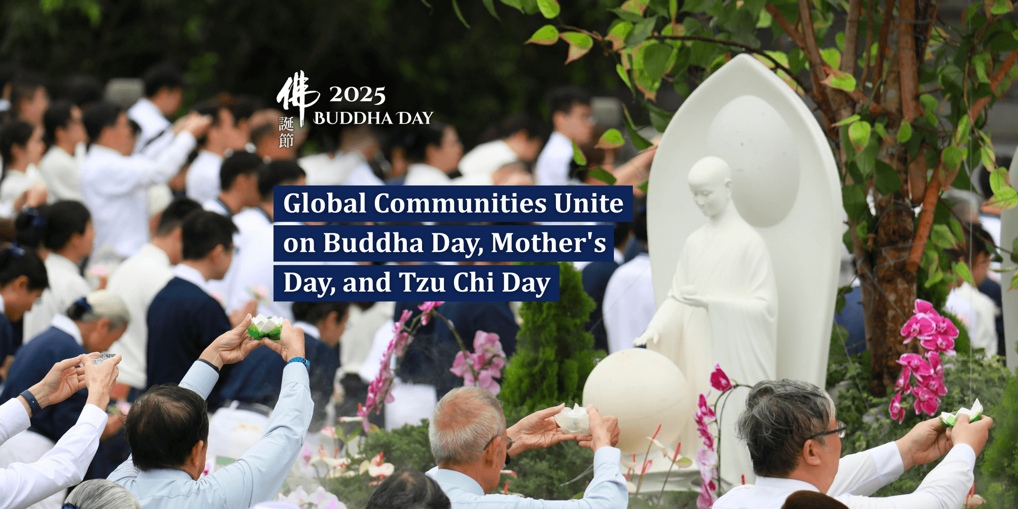 Global Communities Unite on Buddha Day, Mother's Day, and Tzu Chi Day
