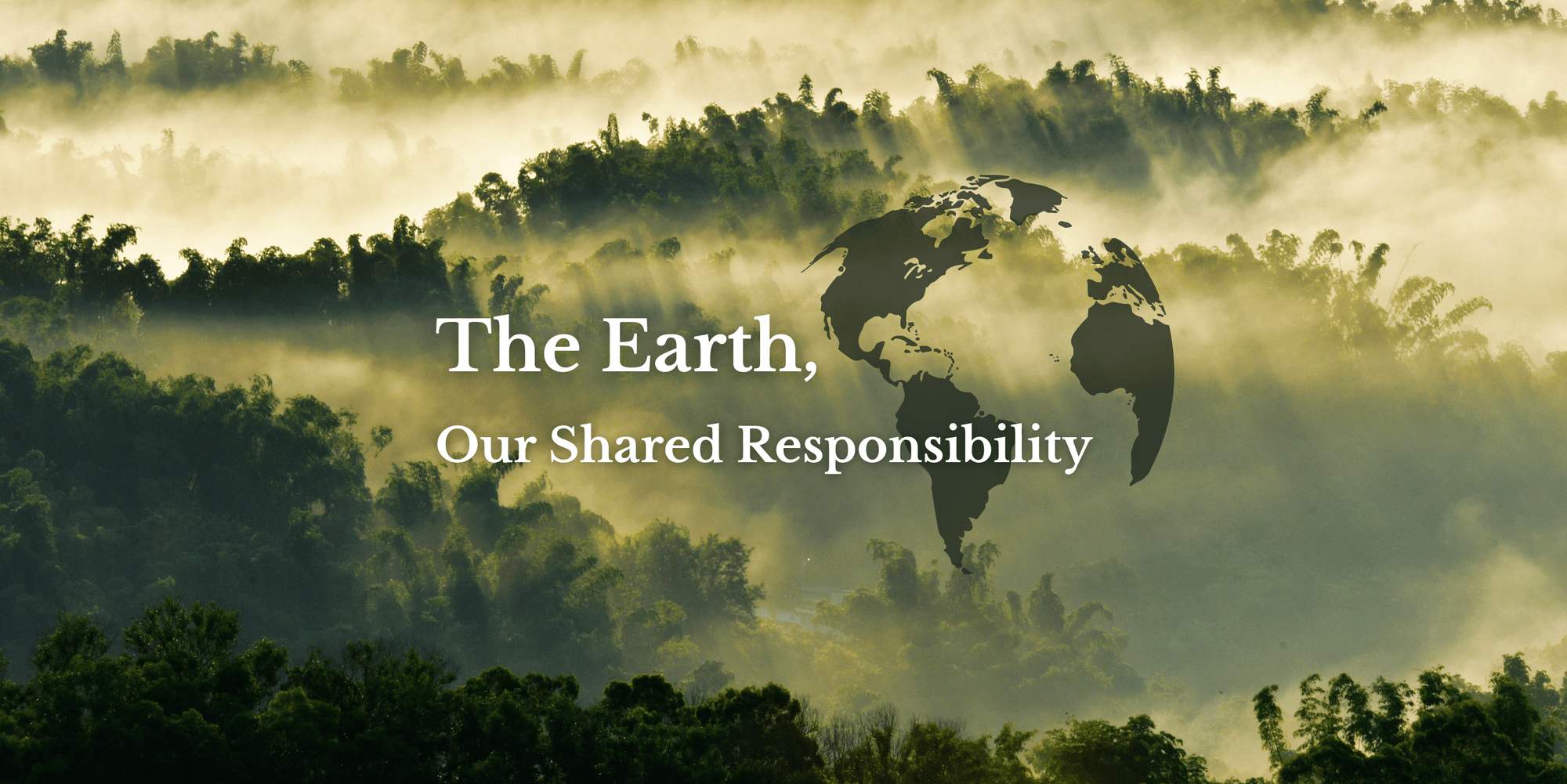 The Earth, Our Shared Responsibility