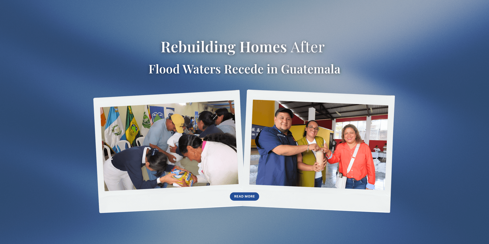 Rebuilding homes after flood waters recede in Guatemala