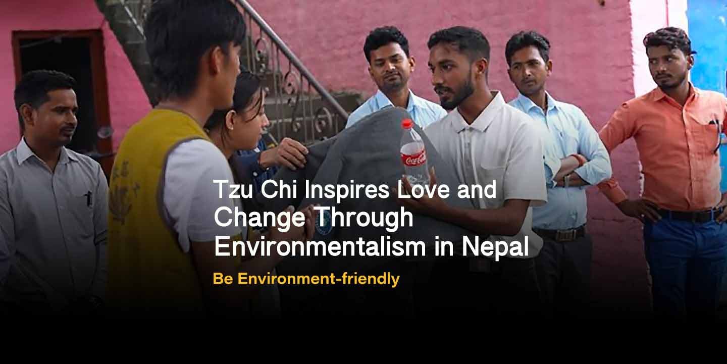 Tzu Chi Inspires Love and Change Through Environmentalism in Nepal