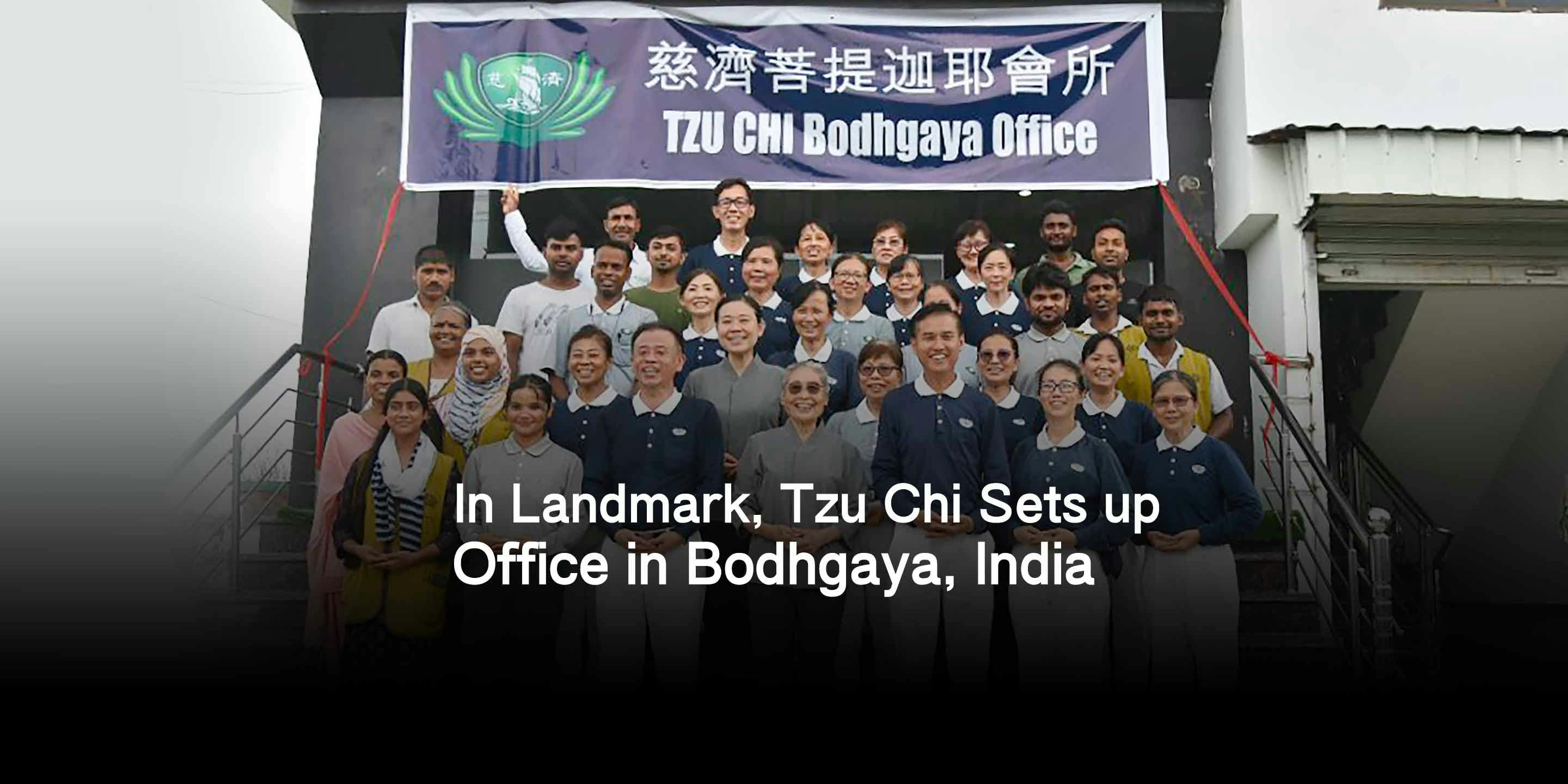 In Landmark, Tzu Chi Sets up Office in Bodhgaya, India