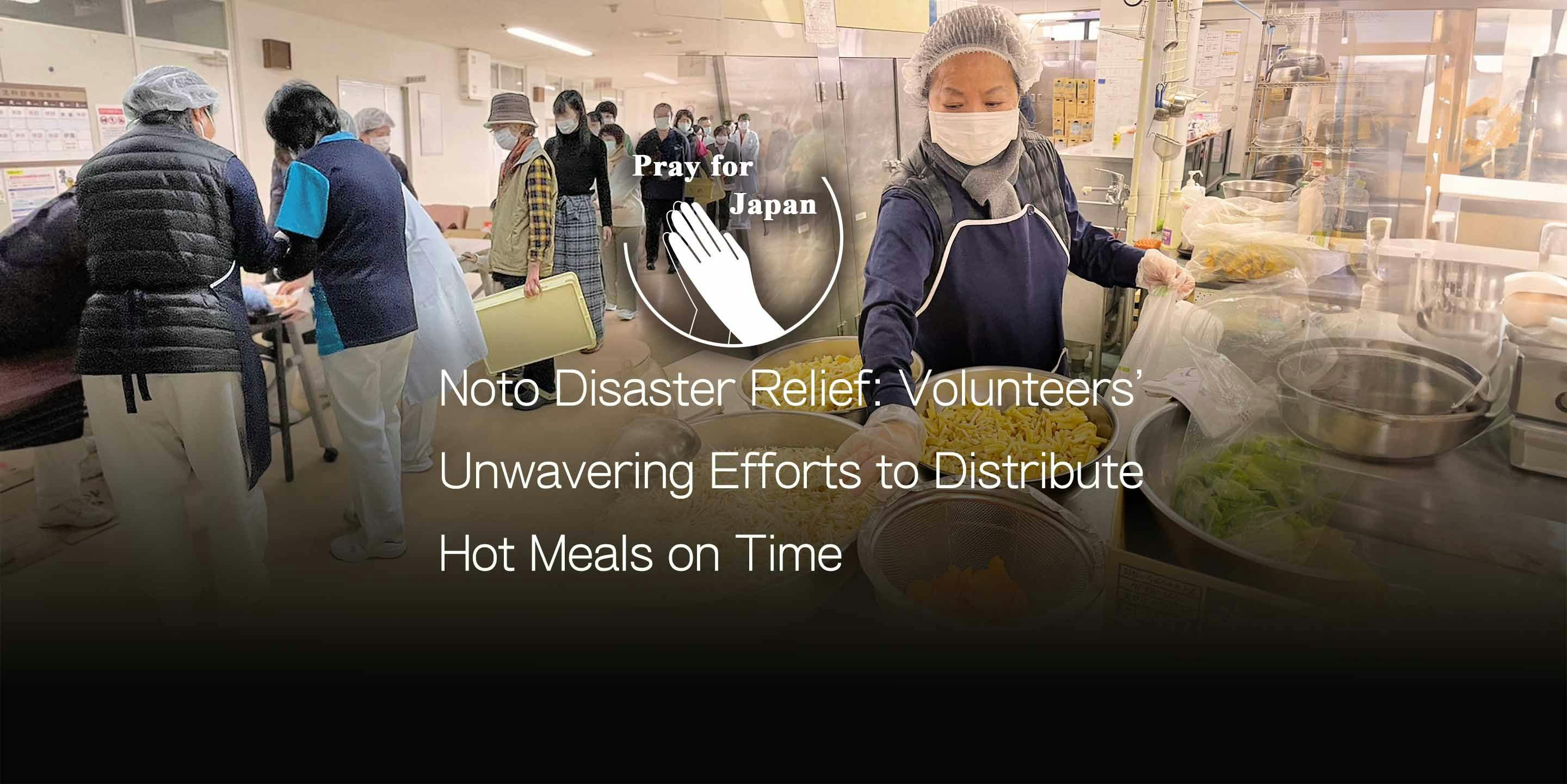 Noto Disaster Relief: Volunteers' Unwavering Efforts to Distribute Hot Meals on Time
