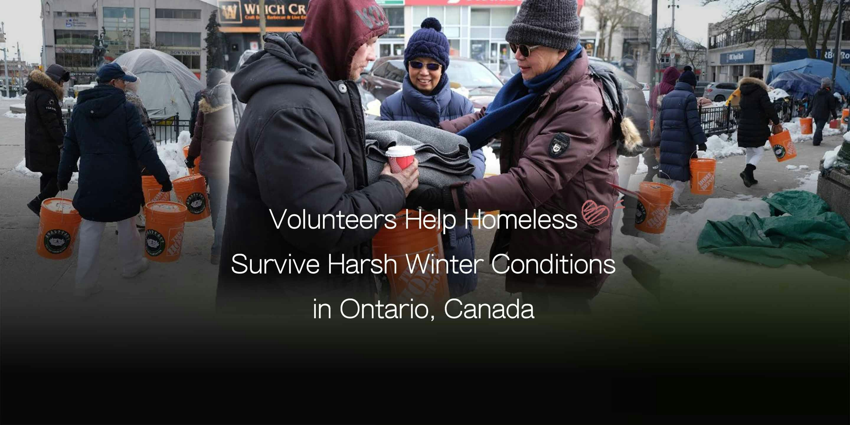 Volunteers Help Homeless Survive Harsh Winter Conditions in Ontario, Canada