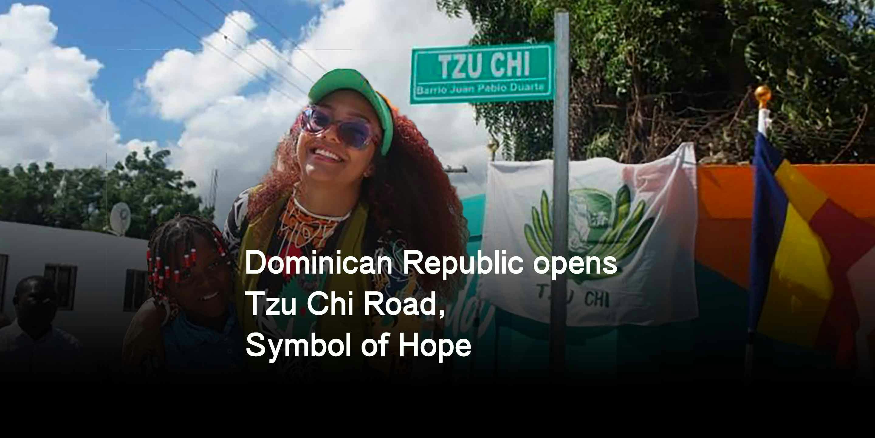 Dominican Republic opens Tzu Chi Road, Symbol of Hope